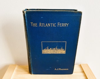 Copie ancienne de l'Atlantic Ferry par A. J. Maginnis, ses navires, hommes et travailleurs, marine, marine, White Star Line, transatlantique