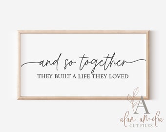 Free Free 348 And So Together They Built A Life They Loved Svg SVG PNG EPS DXF File
