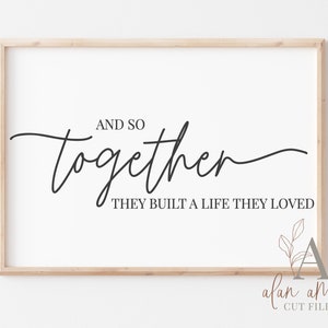 Free Free 287 And So Together They Built A Life They Loved Svg Free SVG PNG EPS DXF File