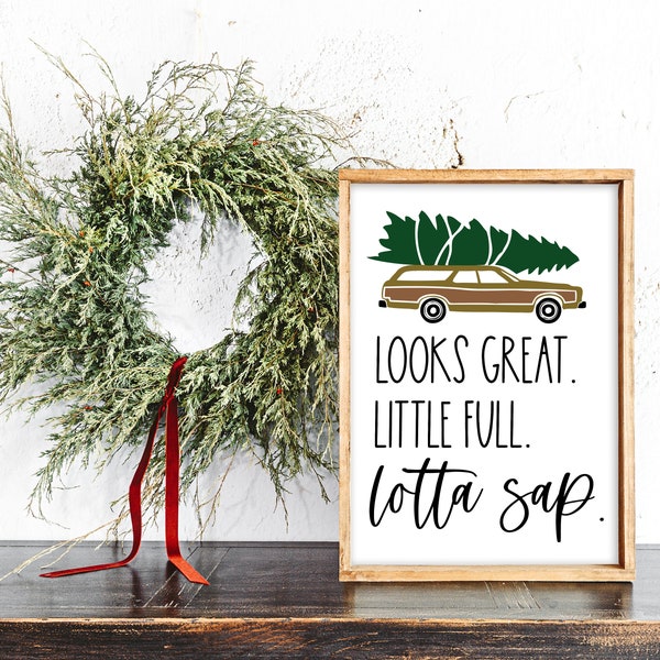 Looks Great. Little Full. Lotta Sap SVG | Christmas Vacation Movie Quote | Clark Griswold Svg | Funny Christmas Movie Svg | Holiday Sign Svg