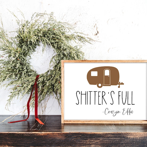 Shitter's Full SVG | Christmas Vacation Movie Quote Svg | Cousin Eddie Quote Svg | Clark Griswold Svg | Funny Christmas Sign Svg | Holiday