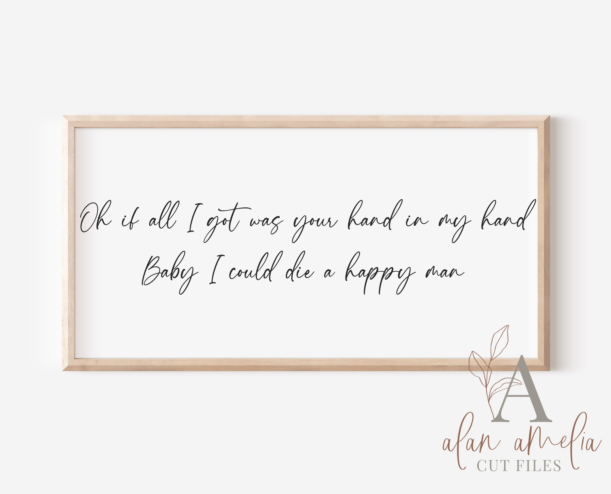Baby I Could Die A Happy Man Svg Country Music Lyrics Svg Etsy
