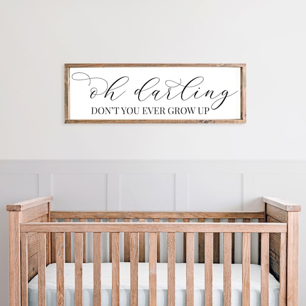 Oh Darling Don't You Ever Grow Up SVG | Above the Crib Sign CUT FILE | Minimalist Nursery | Sentimental Baby Quote | Playroom Art