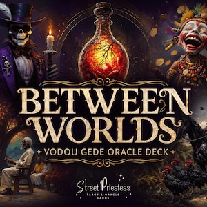 May include: A Between Worlds Vodou Gede Oracle Deck box featuring a skeleton in a purple suit, a glowing potion bottle, a laughing figure with coins, and a skeleton on horseback. The text reads Between Worlds Vodou Gede Oracle Deck and Street Priestess.