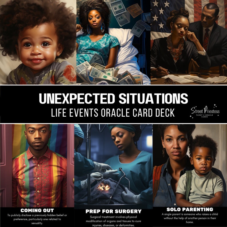 May include: A set of oracle cards with illustrations of people in various situations. The cards are titled "Unexpected Situations: Life Events Oracle Card Deck". The cards feature illustrations of a young child, a woman in a hospital bed surrounded by money, a couple sitting at a table, a man in a rainbow striped shirt, a woman in a blue surgical gown, and a woman holding a young child.