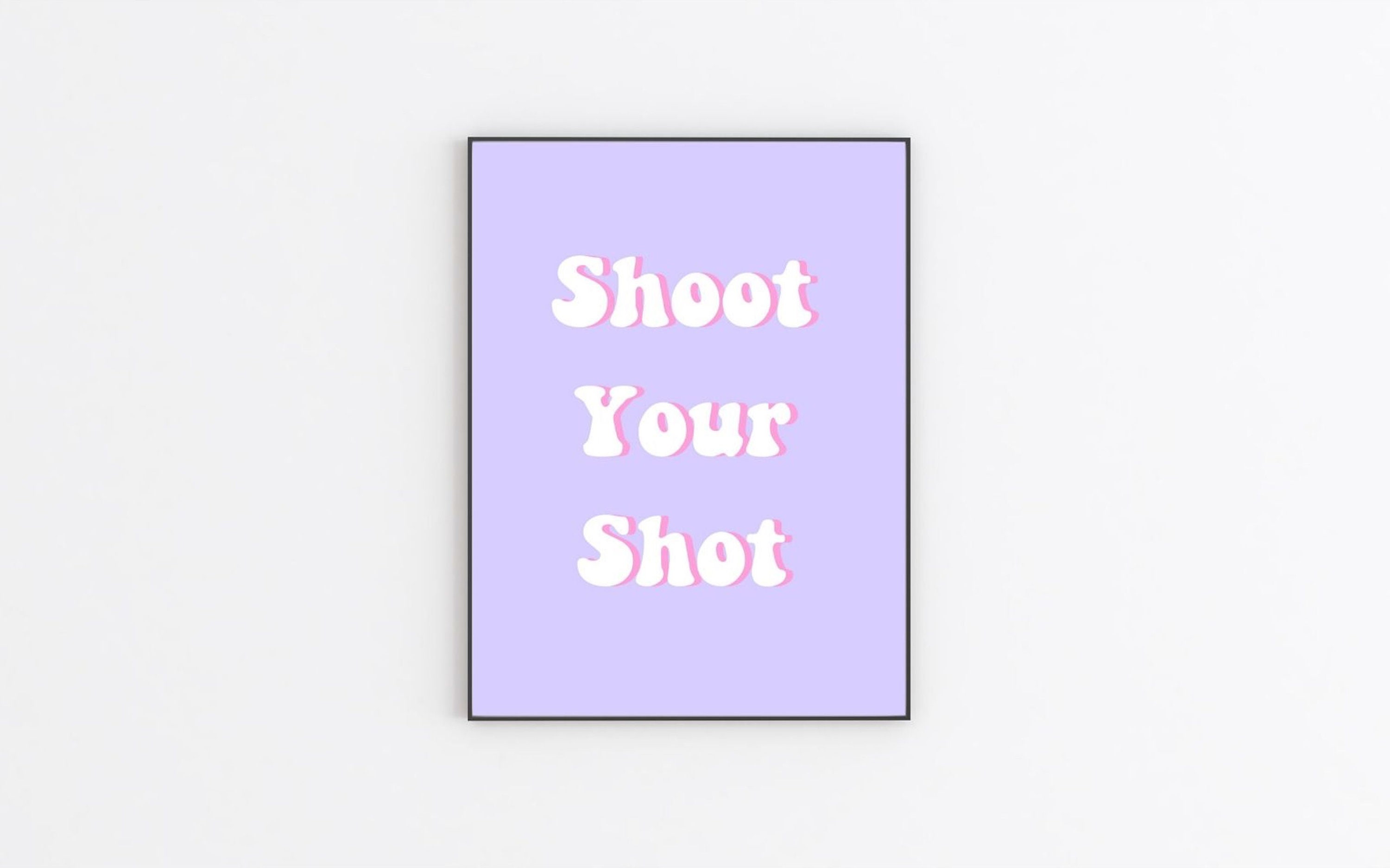 Shoot Your Shot Quote Wall Art Print Etsy