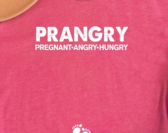 Funny Prangry Pregnancy Shirt: Mom To Be Announcement