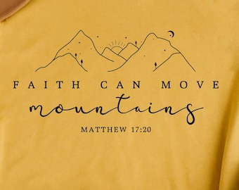 Faith Can Move Mountains, Bible Verse Shirt, Christian Shirts, Bible Verse Tshirt, Religious Shirts, Bible Verse Shirt Women, Jesus Love Tee