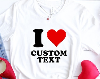 Personalized I Heart Shirt, Custom Valentine's Day Gift