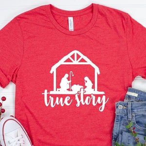 True Story Shirt, Christmas Shirt for Women, Birth of Jesus Shirt, Nativity Shirt, Nativity Scene Shirt, Church Shirt, Holy Night Shirt