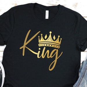 King Shirt, King With Crown Shirt, King's Crown Shirt, Fathers Day Shirt, Birthday Shirt, Birthday Gift, Gift For Him