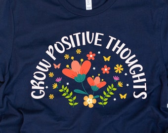 Wildflower T-shirt: Grow Positive Thoughts, Floral Graphic Tee