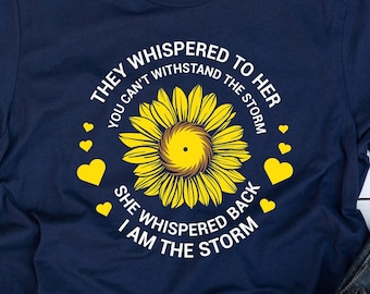 Sunflower Shirt: I am The Storm, Christian Valentine Gift