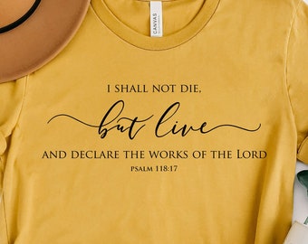 Psalm 118:17 Bella Canvas Christian T-Shirt