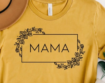 Floral Mama Shirt, Flower Mama Shirt, Mom Shirt, Mothers Day Shirt, Mothers Day Gift, Mother's Day Shirt, Mama Shirt, Gift For Mom
