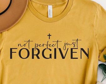 Not Perfect Just Forgiven Shirt, Christian Shirt, Religious Gifts For Womens, Easter for Adults, Custom Bible Tee, Jesus Faith