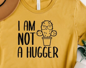 Funny Introvert Shirt: I am Not a Hugger Cactus Tee