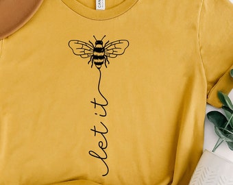 Let It Bee Shirt, Honey Bee Graphic Tee