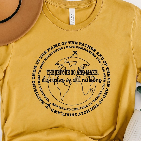 Christian Shirts, Therefore Go And Make Disciples Shirt, Jesus Shirt, Matthew 28:19 Shirt, Religious Shirt, Missionary Shirt