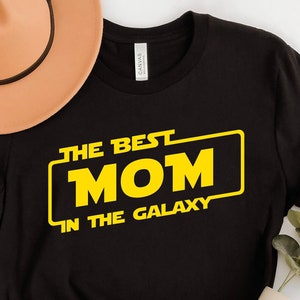 The Best Mom In The Galaxy, Mom Shirt, Mothers Day Shirt, Mothers Day Gift, Mother&#39;s Day Shirt, Mama Shirt, Gift For Mom