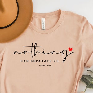 Nothing Can Separate Us From Gods Love Women T Shirt Nothing Can Separate Us From Gods Love Women T Shirt