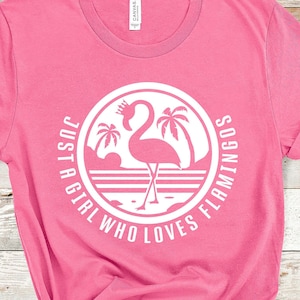 Just A Girl Who Loves Flamingos Shirt, Flamingo T shirt, Flamingo Gift, Flamingo Lover Shirt, Funny Flamingo Shirt, Flamingo Tee,