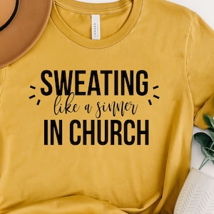 Sweating Like a Sinner in Church Shirt