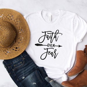 Faith Over Fear, Womens Easter Shirt, Christian T shirt, Girlfriend Gift,