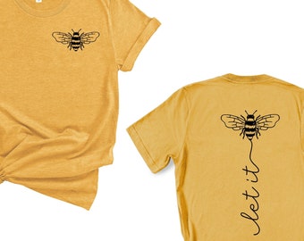 Let It Bee Shirt, Honey Bee Graphic Tee