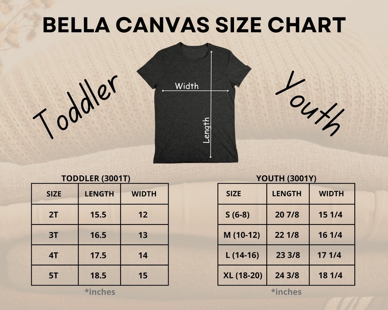 May include: Bella Canvas size chart for toddler and youth t-shirts. The chart shows the size, length, and width in inches for each size. Toddler sizes are 2T, 3T, 4T, and 5T. Youth sizes are S (6-8), M (10-12), L (14-16), and XL (18-20).