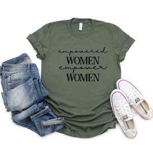 Empowered Women Cotton Tee: Feminist Gift Shirt Military Green