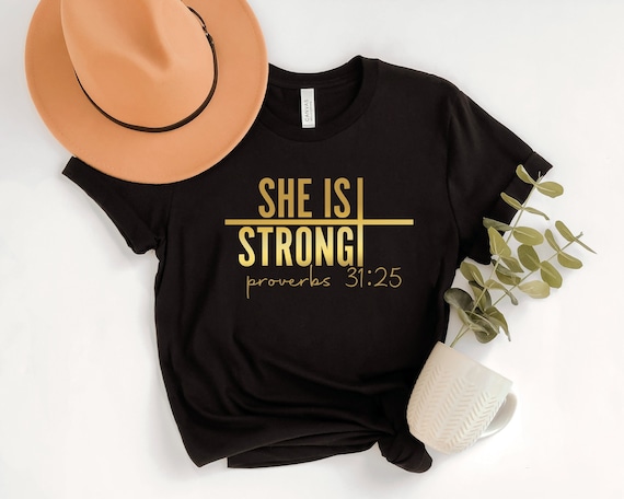 She is Strong Proverbs 31:25 T-shirt - Christian Faith Shirt
