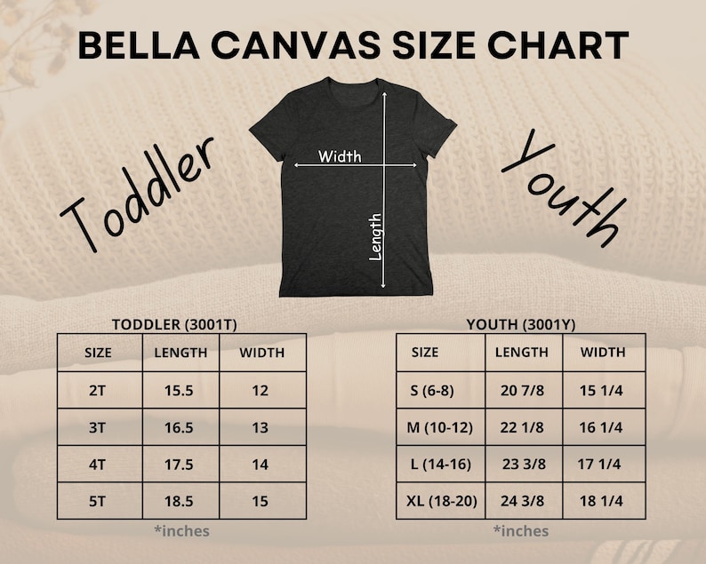 May include: Bella Canvas size chart for toddler and youth t-shirts. The chart shows the size, length, and width in inches for each size. Toddler sizes are 2T, 3T, 4T, and 5T. Youth sizes are S (6-8), M (10-12), L (14-16), and XL (18-20).