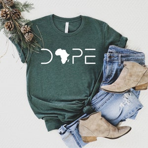 Unapologetically Dope Afro Woman Shirt, Melanin Queen Tee Heather Forest