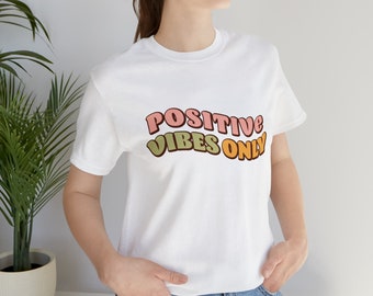 Positive Vibes Only Short Sleeve Tee