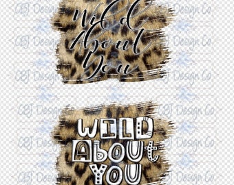 Digital Download for Sublimation, Valentines Design, Wild About You, Animal Print Design for Sublimation