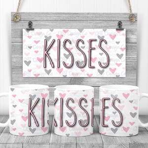 Digital Download for Sublimation, 11 oz Valentines Mug Design, Kisses Mug Design for Sublimation, Mug Design Digital Download