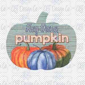 Digital Download for Sublimation Hey There Pumpkin Design - Etsy