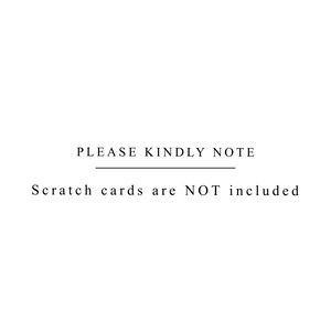May include: Text that reads "PLEASE KINDLY NOTE" with a line underneath. Below the line, it reads "Scratch cards are NOT included".