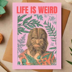 Life Is Weird-kaart Grappige vintage wenskaart Willekeurig gewoon omdat kaart eigenzinnige aanmoedigingskaart blanco binnenkant rare humor cadeau