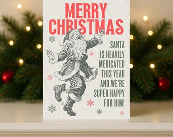 Funny Vintage Santa Christmas Card – Heavily Medicated