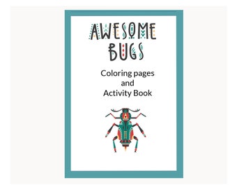 Awesome Bugs Coloring and Activity Book! Fun bug-themed activity book for 6+ year olds