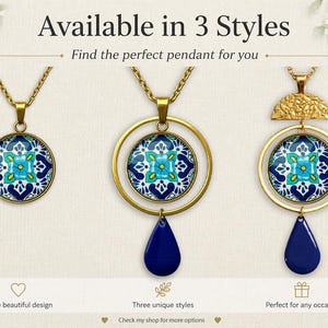 May include: Three gold-tone necklaces with circular pendants featuring a blue, teal, and white floral pattern. The text reads Available in 3 Styles, Find the perfect pendant for you, Same beautiful design, Three unique styles, and Perfect for any occasion.