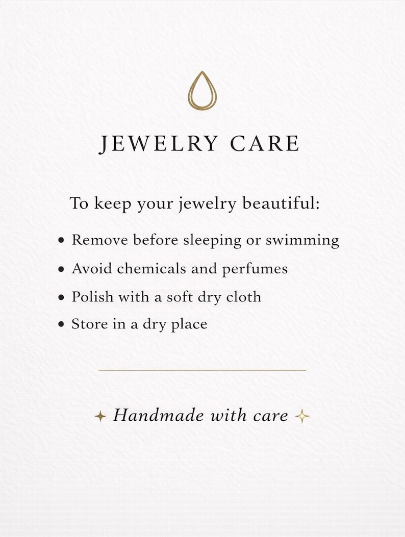 May include: A white informational card titled JEWELRY CARE with a gold droplet icon. It lists instructions: remove before sleeping or swimming, avoid chemicals and perfumes, polish with a soft dry cloth, and store in a dry place. Ends with Handmade with care.