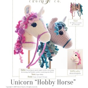 May include: A crochet pattern for a unicorn hobby horse. The pattern includes instructions for crocheting the horse in spiral, single crochet, increasing, decreasing, half double crochet, and crocheting into fleece. The pattern also includes instructions for the size, yarn, and hook to use. The pattern is for an advanced beginner.
