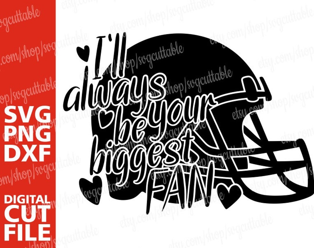 I’ll Always Be Your Biggest Fan Svg Football Sports - Etsy