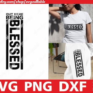 Out Here Being Blessed svg, Melanin svg, Cross svg, Christian png, Faith svg, Believe svg, Black Woman, Instant download, Cricut Cut Files