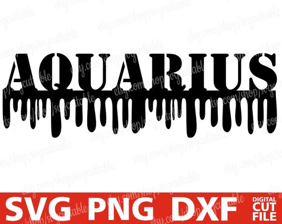 Download Aquarius Svg Dripping Words Zodiac Sign Svg Horoscope Etsy