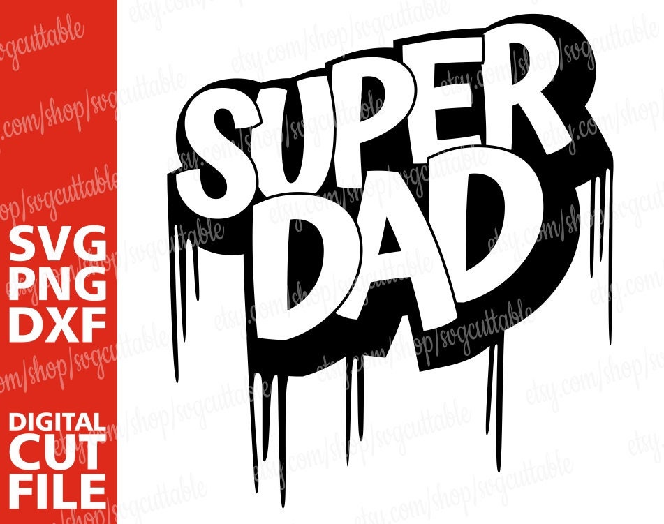 Download Super Dad Svg Dripping Svg Daddy Svg Father S Day Svg Best Daddy Man Svg Silhouette Instant Download Cricut File Cut File Digital