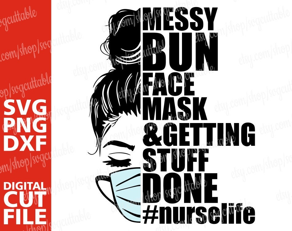 Download Woman In Messy Bun Svg Face Mask Svg Black Girl Magic Nurse Life Svg Vector Sublimation Silhouette Instant Download Cricut Cut Files